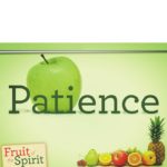 Fruit of the Spirit - Patience